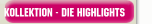 Kollektion - Die Highlights